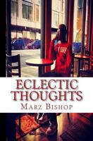 Eclectic Thoughts: a book of poems 1492816744 Book Cover