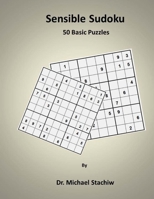 Sensible Sudoku: 50 Basic Puzzles 1505344255 Book Cover