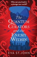 The Quantum Curators and the Enemy Within 1913628035 Book Cover