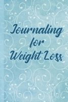 Journaling For Weight Loss: Journal and Meal Diet Planner  - Fitness Tracker 1659650658 Book Cover