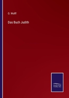 Das Buch Judith ALS Geschichtliche Urkunde Vertheidigt Und Erkl�rt. 3743354098 Book Cover