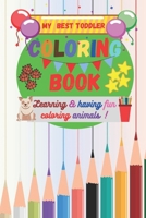 my best toddler coloring book: combine learnig and having fun with coloring animals B08CPDK3RZ Book Cover
