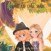 Luna no está sola (Luna The Fairy) (Spanish Edition) B0H15RD1SX Book Cover