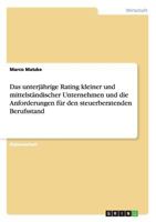 Das unterjährige Rating kleiner und mittelständischer Unternehmen und die Anforderungen für den steuerberatenden Berufsstand 363870503X Book Cover