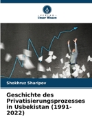 Geschichte des Privatisierungsprozesses in Usbekistan (1991-2022) (German Edition) 6208739470 Book Cover