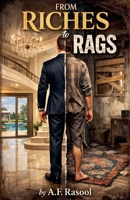 From Riches to Rags B0GKQH4ZLJ Book Cover