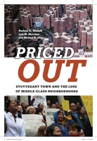Priced Out: Stuyvesant Town and the Loss of Middle-Class Neighborhoods 1479818631 Book Cover