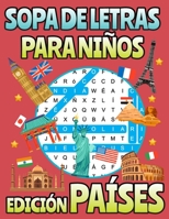Sopa De Letras Para Niños Edición Países: Esta Sopa De Letras De Países Del Mundo Te Invita A Que Encuentres El Nombre De Los Países Que Se Esconden Entre Las Letras. LETRA GRANDE B08X69SK6C Book Cover