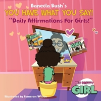 You Have What You Say! 1637320655 Book Cover