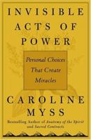 Invisible Acts of Power: Channeling Grace in Your Everyday Life