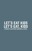 Let's Eat, Kids: Funny Grammar Notebook 1097443663 Book Cover