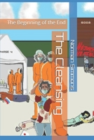 The Cleansing : The Beginning of the End 0578690489 Book Cover