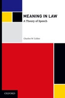 Meaning in Law: A Theory of Speech 0195388976 Book Cover