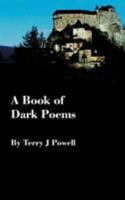 A Book of Dark Poems 1496996690 Book Cover