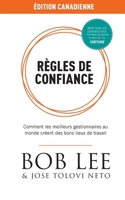 Règles de Confiance: Comment les meilleurs gestionnaires au monde créent des bons lieux de travail 1912711125 Book Cover