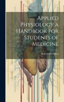Applied Physiology a Handbook for Students of Medicine 1014431700 Book Cover
