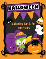 Halloween Coloring Book For Toddlers: Cute Silly And Simple Halloween Designs For Toddlers And Young Kids 1693091623 Book Cover
