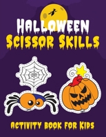 Halloween Scissor Skills activity Book for kids: preschool cutting workbooks for kids ages 3-5 ( Halloween gifts for toddlers ) B08HH1JYGV Book Cover