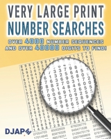 Very Large Print Number Searches: Over 4000 number sequences and over 40000 digits to find! 1710187115 Book Cover