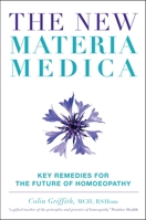 The New Materia Medica: Key Remedies for the Future of Homeopathy 1905857276 Book Cover