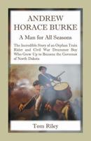 Andrew Horace Burke: A Man For All Seasons 0788456938 Book Cover