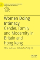 Women Doing Intimacy: Gender, Family and Modernity in Britain and Hong Kong 1137289902 Book Cover