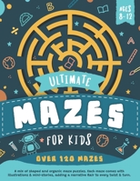 Ultimate Mazes For Kids Ages 8-12 B0CVXR7SPB Book Cover