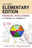 Financial Intelligence for Parents and Children: Elementary Edition 1535406968 Book Cover