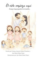 El Cielo empieza aquí: Aunque haya juguetes en el pasillo (Spanish Edition) B0GM77N9LR Book Cover