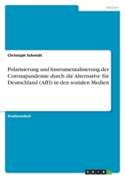 Polarisierung und Instrumentalisierung der Coronapandemie durch die Alternative für Deutschland (AfD) in den sozialen Medien 3346601935 Book Cover