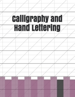 Calligraphy and Hand Lettering : Modern Calligraphy Practice Sheets - 122 Sheet Pad 1679423207 Book Cover