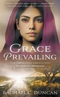 Grace Prevailing: A Christian Historical Romance (The Crowning Crescendo) 1639774718 Book Cover