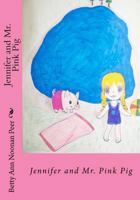Jennifer and Mr. Pink Pig 1481953664 Book Cover