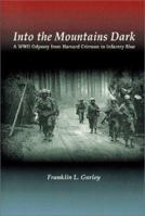 Into the Mountains Dark: A WWII Odyssey from Harvard Crimson to Infantry Blue 0966638948 Book Cover
