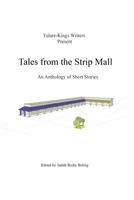 Tulare Kings Writers Present Tales from the Strip Mall 1696302358 Book Cover