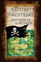 Kapitän FurchtBART - Abenteuer im 8. Weltmeer 1517731666 Book Cover