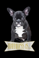 happiness is ?: French Bulldog Puppy Journal/Notebook Blank Lined Ruled 6x9 100 Pages 1695554523 Book Cover