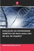 AVALIAÇÃO DA DIVERSIDADE GENÉTICA DE Melia dubia CAV. NO SUL DE GUJARAT (Portuguese Edition) 6207611330 Book Cover