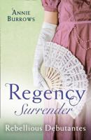 Regency Surrender: Rebellious Debutantes: Lord Havelock's List / Portrait of a Scandal 0263267938 Book Cover
