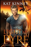 Light My Pyre: A Cozy Fantasy Romance and Mystery (Everwood Falls) B0C1J9ZQ5J Book Cover