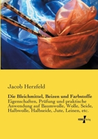 Die Bleichmittel, Beizen Und Farbstoffe 3957001412 Book Cover