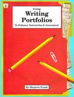 Using Writing Portfolios to Enhance Instruction and Assessment 0865302812 Book Cover