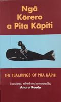 Ngā Kōrero a Pita Kāpiti =: The Teachings of Pita Kapiti 0908812485 Book Cover