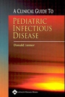 A Clinical Guide to Pediatric Infectious Disease: Department of Surgery, Washington University School of Medicine, St. Louis, MO (Recall Series) 0781755840 Book Cover