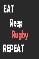 Eat Sleep Rugby Repeat: Sports Notebook Gift: Lined Notebook / Journal Gift 1677585722 Book Cover