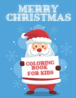 MERRY CHRISTMAS: Fun Children’s Christmas Gift or Present for Toddlers & Kids, Coloring Book with Fun, Easy, and Relaxing Designs with Santa Claus, Reindeer, Snowmen & More! B08HGRZMNZ Book Cover