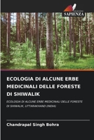 Ecologia Di Alcune Erbe Medicinali Delle Foreste Di Shiwalik 6207374258 Book Cover