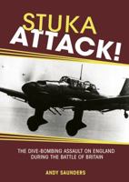 Stuka Attack!: The Dive-Bombing Assault on England During the Battle of Britain 1911621475 Book Cover