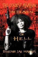 The Coldest Assassin: In Heaven or Hell 1477275967 Book Cover