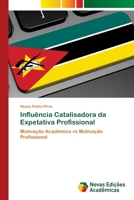 Influência Catalisadora da Expetativa Profissional: Motivação Académica vs Motivação Profissional 6202558024 Book Cover